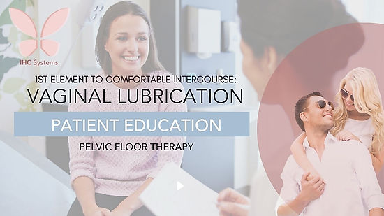 1ST ELEMENT TO COMFORTABLE INTERCOURSE: VAGINAL LUBRICATION